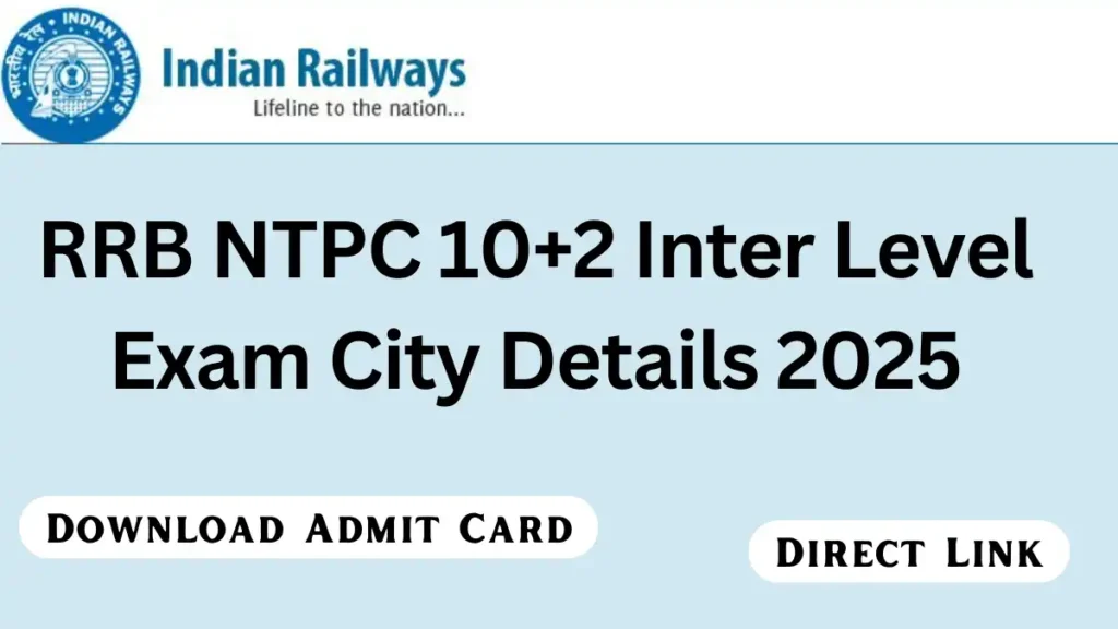 RRB NTPC 10+2 Inter Level Exam City Details 2025
