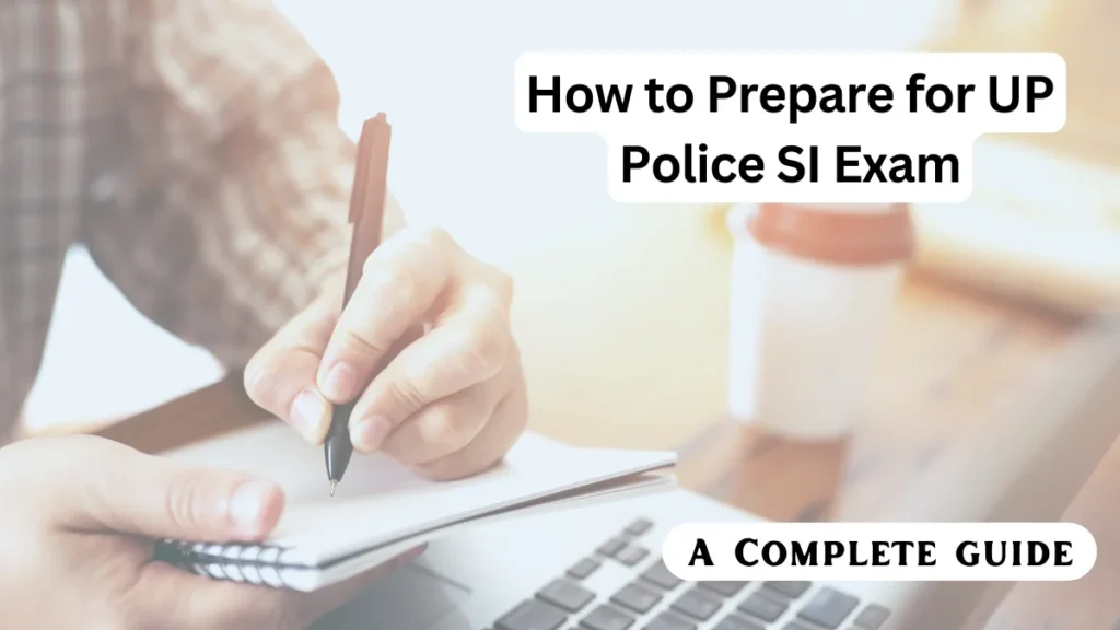 How to Prepare for UP Police SI Exam