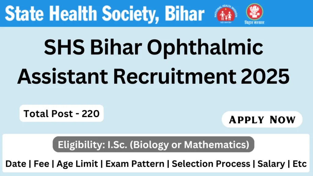 SHS Bihar Ophthalmic Assistant Recruitment 2025